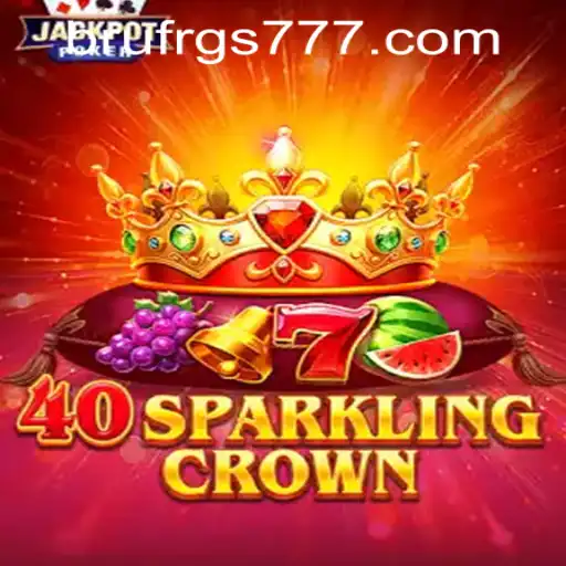 Discover 40SparklingCrown: A Thrilling New Game Experience